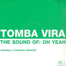 Load image into Gallery viewer, Tomba Vira : The Sound Of: Oh Yeah (12")