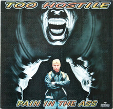 Load image into Gallery viewer, Too Hostile : Pain In The Ass (12")