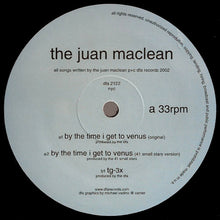 Load image into Gallery viewer, The Juan MacLean : By The Time I Get To Venus (12", Single)