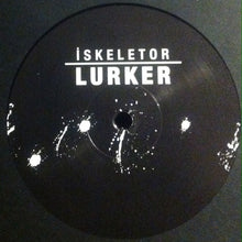 Load image into Gallery viewer, iskeletor : Lurker (12", EP)