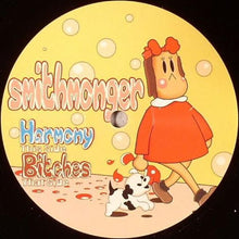 Load image into Gallery viewer, Smithmonger : Harmony / Bitches (12")