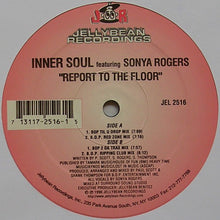 Load image into Gallery viewer, Inner Soul (7) Featuring Sonya Rogers : Report To The Floor (12")