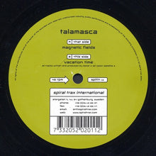 Load image into Gallery viewer, Talamasca : Magnetic Fields / Vacation Time (12")