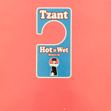 Load image into Gallery viewer, Tzant : Hot & Wet (Believe It) (12")