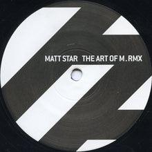 Load image into Gallery viewer, Matt Star : The Art Of M. Rmx (12")