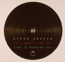 Load image into Gallery viewer, Steve Spacek : If U Wan 2 Find Me (12")