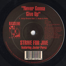 Load image into Gallery viewer, Strive For Jive Featuring Javier Perez : Never Gonna Give Up (12")
