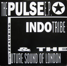 Load image into Gallery viewer, Indo Tribe & The Future Sound Of London : The Pulse E.P. (12", EP)