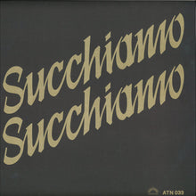 Load image into Gallery viewer, Succhiamo : Succhiamo (12")