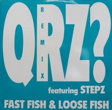 Load image into Gallery viewer, QRZ? Featuring Stepz : Fast Fish & Loose Fish (Remix) (12")
