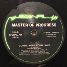 Load image into Gallery viewer, Master Of Progress : Gonna Need Your Love (12")