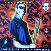Load image into Gallery viewer, Juggernaut : Don't Fuck With A Ruffneck (12", Whi)