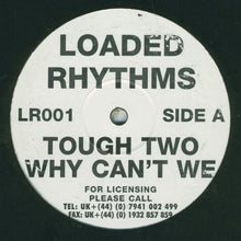 Load image into Gallery viewer, Tough Two (2) : Why Can't We (12")