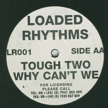 Load image into Gallery viewer, Tough Two (2) : Why Can't We (12")