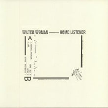 Load image into Gallery viewer, Wilted Woman : Home Listener (12")