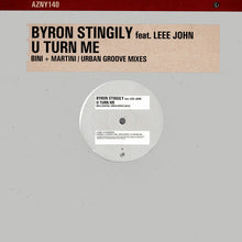Load image into Gallery viewer, Byron Stingily Feat. Leee John : U Turn Me (Bini + Martini / Urban Groove Mixes) (12")