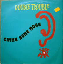Load image into Gallery viewer, Double Trouble : Gimme Some More (12")