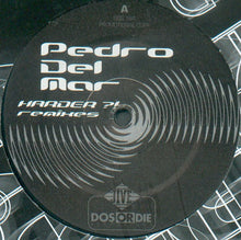 Load image into Gallery viewer, Pedro Del Mar : Harder?! (Remixes) (12", Promo)