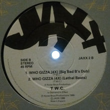 Load image into Gallery viewer, T.W.C. : Who Gizza (12")