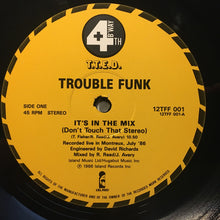 Load image into Gallery viewer, Trouble Funk : It's In The Mix (Don't Touch That Stereo) (12")