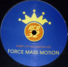Load image into Gallery viewer, Force Mass Motion : Escape / Don't You / Opposite And Equal (12")