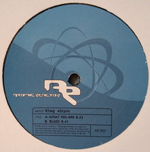 Load image into Gallery viewer, Kloq : What You Are / Blade (12")