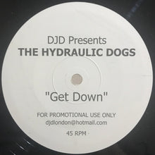Load image into Gallery viewer, DJD presents The Hydraulic Dogs : Get Down (12", Promo)