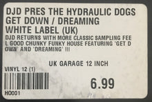 Load image into Gallery viewer, DJD presents The Hydraulic Dogs : Get Down (12", Promo)