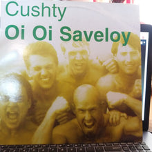 Load image into Gallery viewer, Cushty : Oi Oi Saveloy (12", Promo)