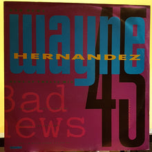 Load image into Gallery viewer, Wayne Hernandez : Bad News (News At Twelve Mix) (12", Mixed)
