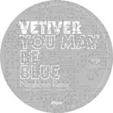 Load image into Gallery viewer, Vetiver : You May Be Blue (Neighbors Remix) / Been So Long (Neighbors Remix) (12")