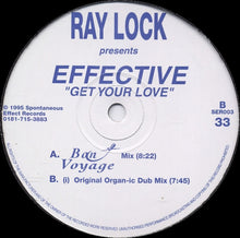 Load image into Gallery viewer, Ray Lock Presents Effective (2) : Get Your Love (The Bon Voyage Mix) (12", Ltd, Promo)