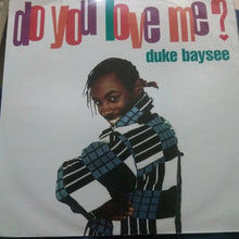 Load image into Gallery viewer, Duke Baysee : Do You Love Me? (12")