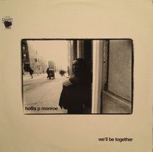 Load image into Gallery viewer, Hollis P. Monroe : We'll Be Together (12")