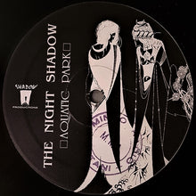 Load image into Gallery viewer, The Night Shadow : Aquatic Park (12", Promo)