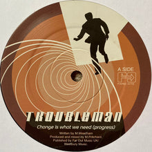 Load image into Gallery viewer, Troubleman : Change Is What We Need (Progress) (12")