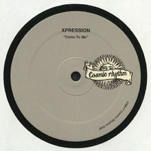 Load image into Gallery viewer, XPRESSION (5) : Come To Me (12")