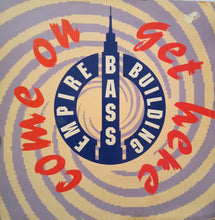 Load image into Gallery viewer, Empire Bass Building : Come On Get Here (12")