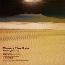 Load image into Gallery viewer, Sahara (2) : Wasn't The Only / Stay Here (12")