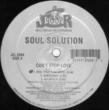 Load image into Gallery viewer, Soul Solution : Can't Stop Love (12")