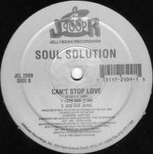Load image into Gallery viewer, Soul Solution : Can't Stop Love (12")