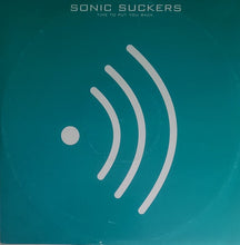 Load image into Gallery viewer, Sonic Suckers : Time To Put You Back (12")