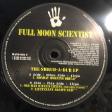 Load image into Gallery viewer, Full Moon Scientist : The Shrub-A-Dub EP (2x12", EP)