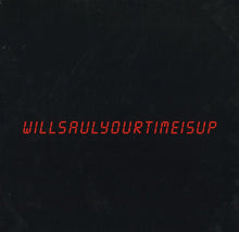 Load image into Gallery viewer, Will Saul : Your Time Is Up (12")