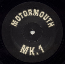 Load image into Gallery viewer, Motormouth* : Motormouth MK.1 (12")