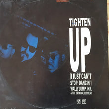 Load image into Gallery viewer, Wally Jump Jr & The Criminal Element : Tighten Up (I Just Can't Stop Dancin') (12")