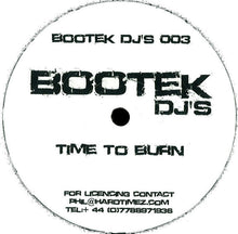 Load image into Gallery viewer, Bootek DJ's : Time To Burn (12", S/Sided)