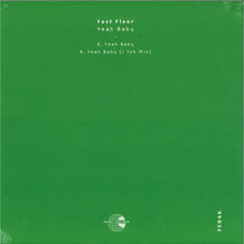 Load image into Gallery viewer, Fast Floor (2) : Yeah Baby (12", Ltd)