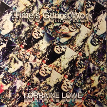 Load image into Gallery viewer, Lorraine Lowe : Time's Gonna Work (12")