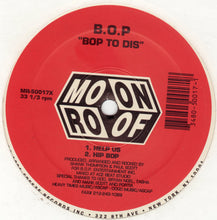 Load image into Gallery viewer, B.O.P. : Bop To Dis (12")